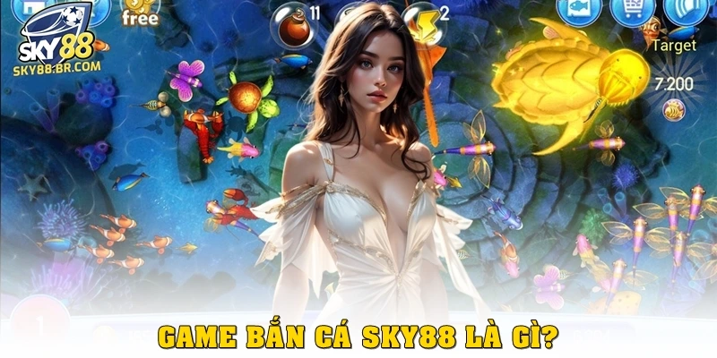 Game bắn cá Sky88 là gì?