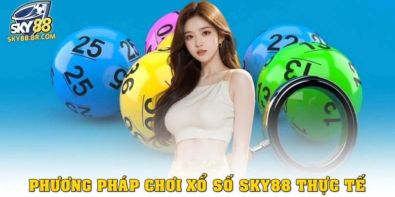Phương pháp chơi xổ số Sky88 thực tế